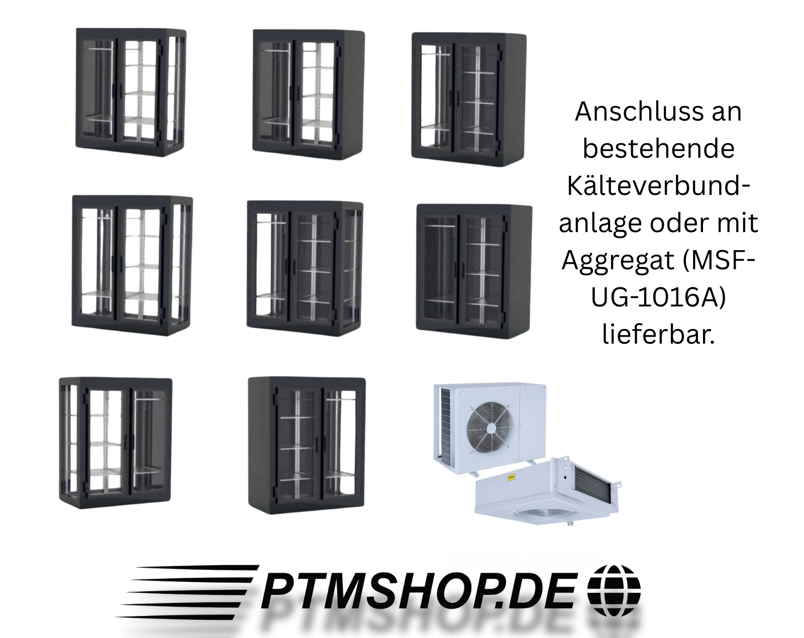 Dry Ager Modelle mit optionalem Anschluss an bestehende Kälteverbundanlage oder eigenem Kühlaggregat MSF-UG-1016A – erhältlich bei PTMshop.de.